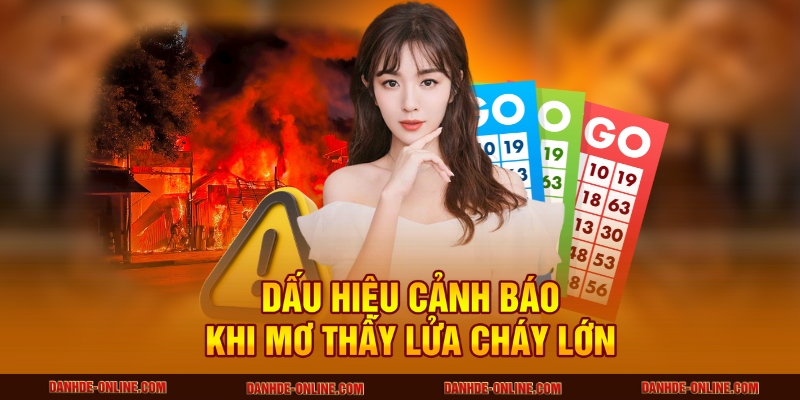 Dấu hiệu cảnh báo khi mơ thấy lửa cháy lớn