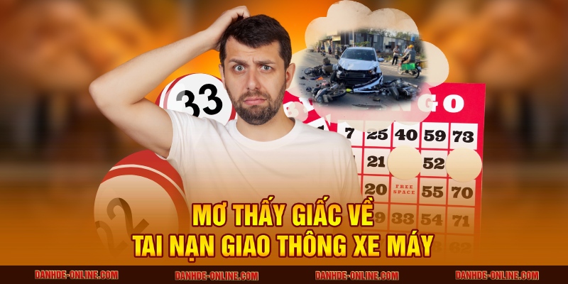 Mơ thấy giấc về tai nạn giao thông xe máy