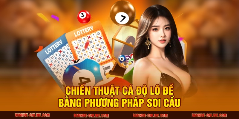 Chiến thuật cá độ lô đề bằng phương pháp soi cầu