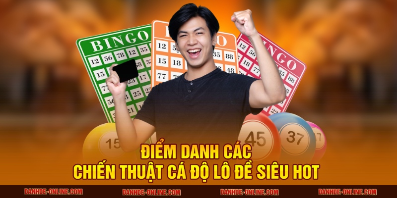 Điểm danh các chiến thuật cá độ lô đề siêu hot