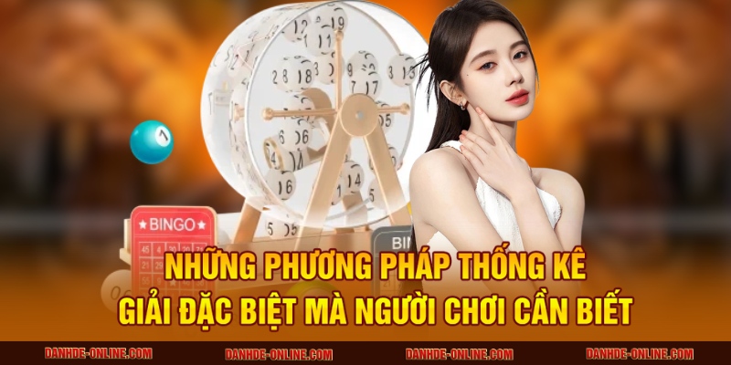 Những phương pháp thống kê giải đặc biệt mà người chơi cần biết