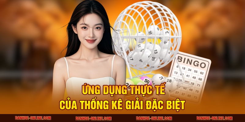 Ứng dụng thực tế của thống kê giải đặc biệt 