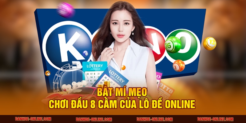Bật mí mẹo chơi đầu 8 câm của Lô Đề Online 