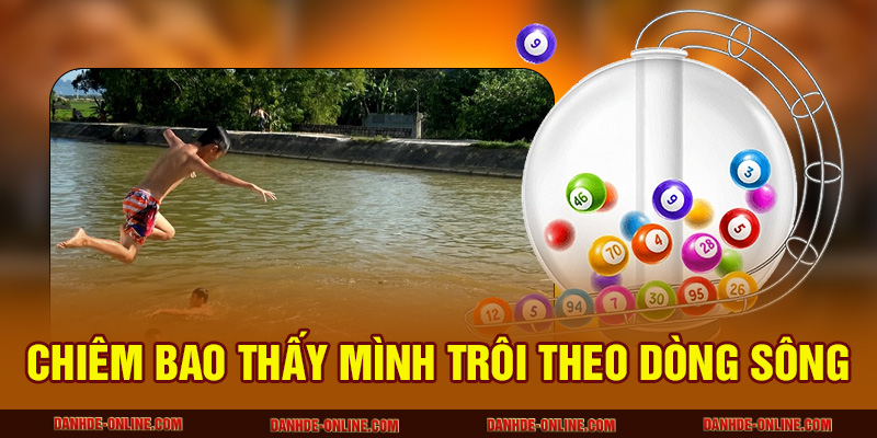 Chiêm bao thấy mình trôi theo dòng sông