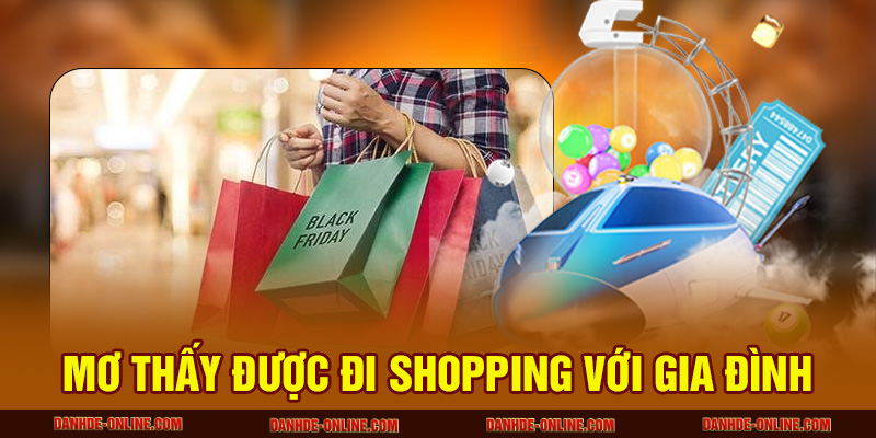 Mơ thấy được đi shopping với gia đình