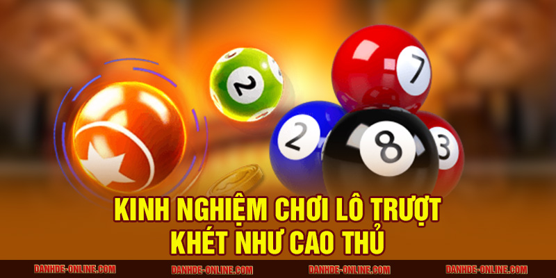 Kinh nghiệm chơi lô trượt khét như cao thủ