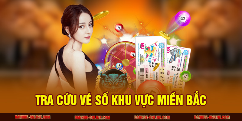 Tra cứu vé số khu vực miền Bắc